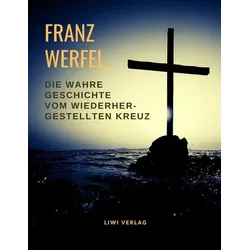 Die wahre Geschichte vom wiederhergestellten Kreuz