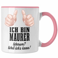 Trendation Tasse Trendation – Maurer Tasse Geschenk Mit Spruch Geschenkidee Lustig Männer Kaffeetasse Job rosa
