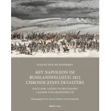 Buch&Media Mit Napoleon im Russlandfeldzug 1812 Chronik. Chronik eines Desasters