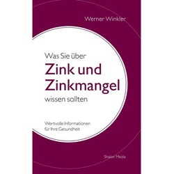 Was Sie Über Zink Und Zinkmangel Wissen Sollten - Werner Winkler  Kartoniert (TB)