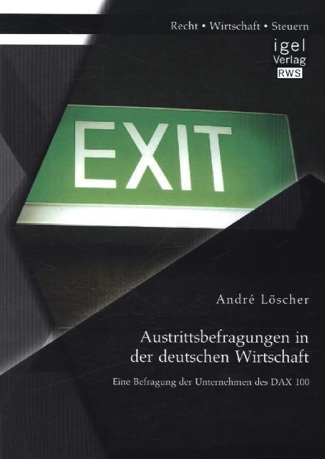 Austrittsbefragungen In Der Deutschen Wirtschaft: Eine Befragung Der Unternehmen Des Dax 100 - André Löscher  Kartoniert (TB)