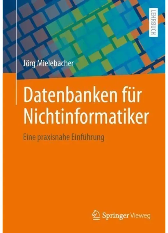 Datenbanken Für Nichtinformatiker - Jörg Mielebacher, Kartoniert (TB)