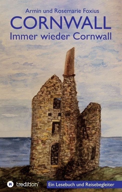 Cornwall -- Immer Wieder Cornwall - Armin und Rosemarie Foxius  Kartoniert (TB)
