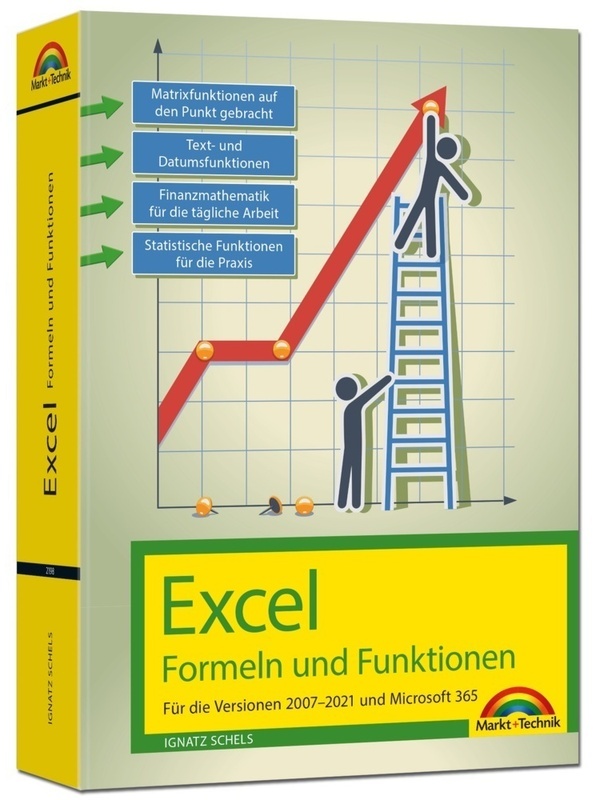 Excel Formeln Und Funktionen Für 2021 Und 365, 2019, 2016, 2013, 2010 Und 2007: - Neueste Version. Topseller Vorauflage: Für Die Versionen 2007 Bis 20