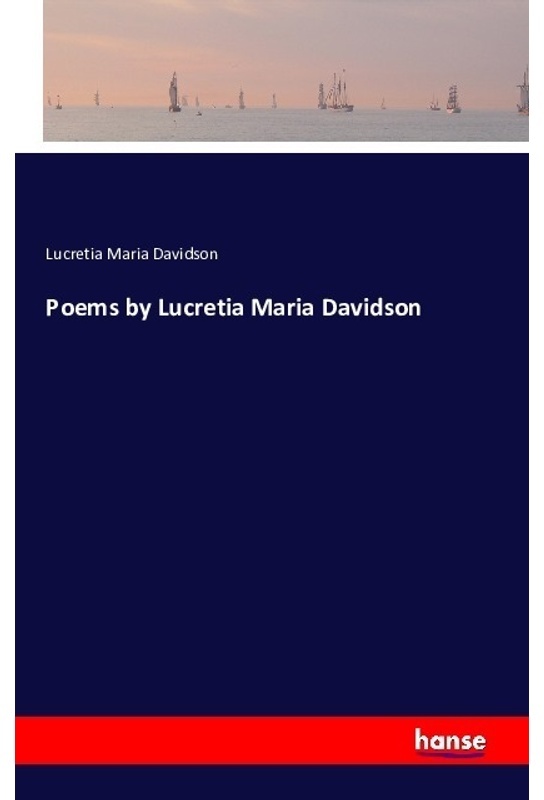 Poems By Lucretia Maria Davidson - Lucretia Maria Davidson  Kartoniert (TB)