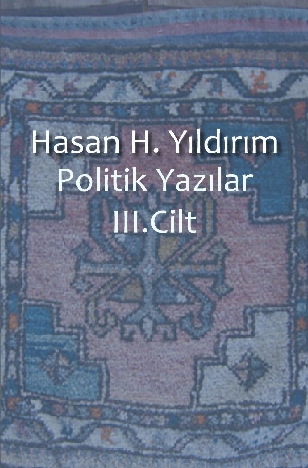 Politik Yazilar / Politik Yazilar Iii. Cilt - Hasan H. Yildirim  Kartoniert (TB)
