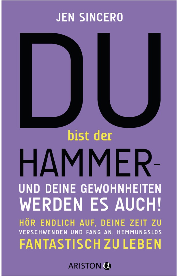Du Bist Der Hammer - Und Deine Gewohnheiten Werden Es Auch! - Jen Sincero  Kartoniert (TB)