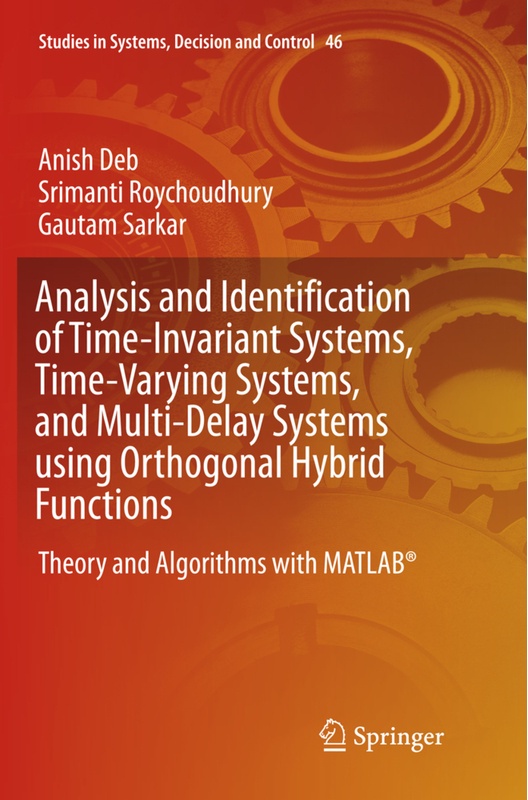 Analysis And Identification Of Time-Invariant Systems  Time-Varying Systems  And Multi-Delay Systems Using Orthogonal Hybrid Functions - Anish Deb  Sr