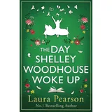 Boldwood Books The Day Shelley Woodhouse Woke Up: