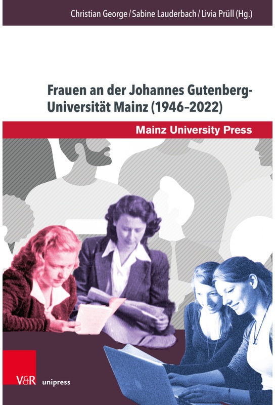 Beiträge Zur Geschichte Der Universität Mainz. Neue Folge / Band 019 / Frauen An Der Johannes Gutenberg-Universität Mainz (1946-2022)  Gebunden