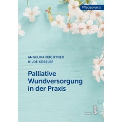 Palliative Wundversorgung in der Praxis