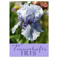 Calvendo Traumhafte Iris (Wandkalender 2026 DIN A4 hoch), CALVENDO