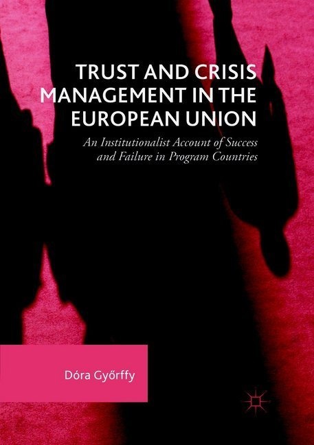 Trust And Crisis Management In The European Union - Dóra Györffy  Kartoniert (TB)