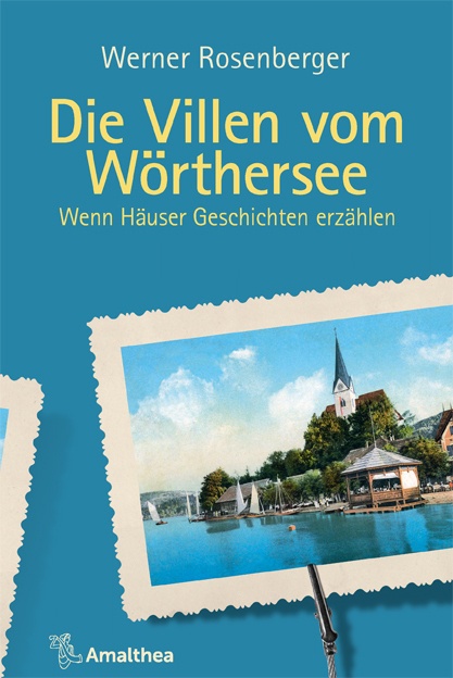 Die Villen Vom Wörthersee - Werner Rosenberger  Gebunden
