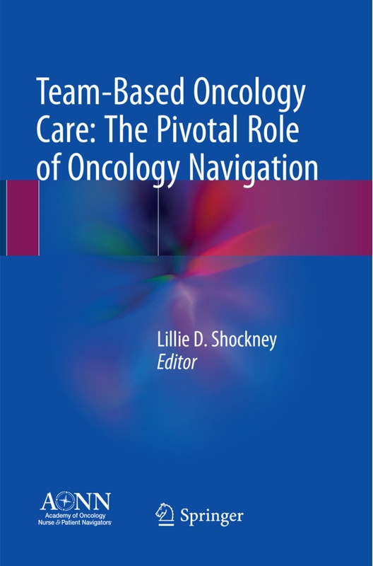Team-Based Oncology Care: The Pivotal Role Of Oncology Navigation, Kartoniert (TB)