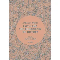 Oxford University Press Faith and the Philosophy of History
