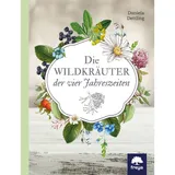 Freya Die Wildkräuter der vier Jahreszeiten