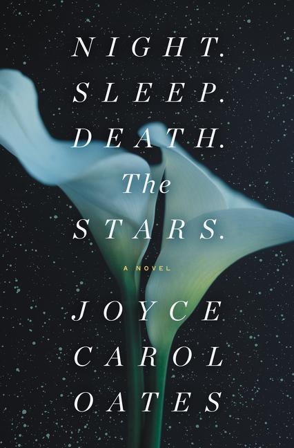 Night. Sleep. Death. The Stars.: Buch von Joyce Carol Oates