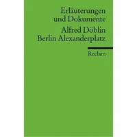 Erläuterungen und Dokumente zu Alfred Döblin: Berlin Alexanderplatz (Reclams Universal-Bibliothek)