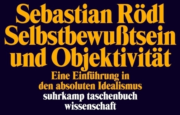 Selbstbewusstsein Und Objektivität - Sebastian Rödl  Taschenbuch