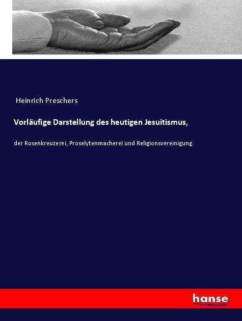 Vorläufige Darstellung Des Heutigen Jesuitismus  - Heinrich Preschers  Kartoniert (TB)