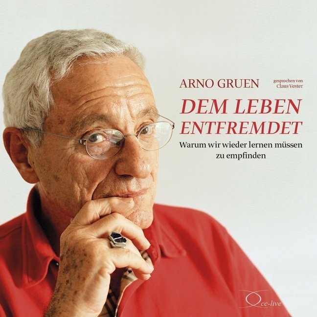 Dem Leben Entfremdet 5 Audio-Cds - Arno Gruen (Hörbuch)