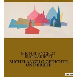 Michelangelo Gedichte und Briefe