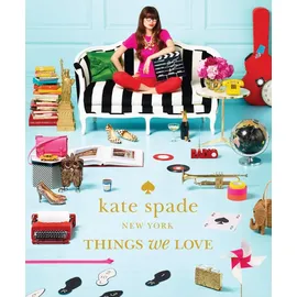 Abrams Books kate spade new york: things we love: twenty years of inspiration, intriguing bits and other curiosities: twenty years of inspiration, intriguing bits and other curiosities