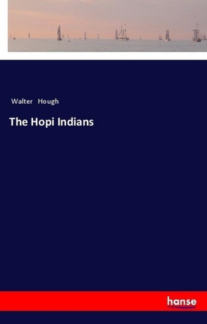 The Hopi Indians - Walter Hough  Kartoniert (TB)