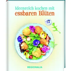 Ideenreich kochen mit essbaren Blüten