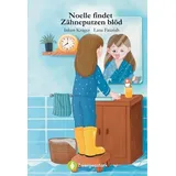 studyhelp verlag Zahnputzbuch - Noelle findet Zähneputzen blöd