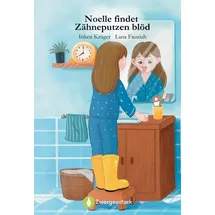 studyhelp verlag Zahnputzbuch - Noelle findet Zähneputzen blöd