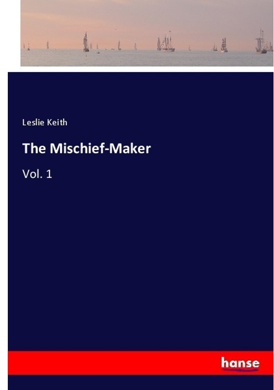 The Mischief-Maker - Leslie Keith, Kartoniert (TB)