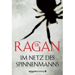Im Netz Des Spinnenmanns - T. R. Ragan, Kartoniert (TB)