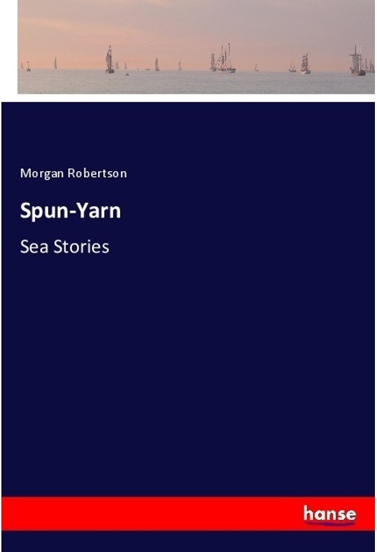 Spun-Yarn - Morgan Robertson, Kartoniert (TB)