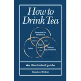Pop Press How to Drink Tea: An Illustrated Guide
