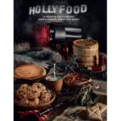 HOLLYFOOD: 75 Rezepte für Filmfans, Serienjunkies, Geeks und Nerds