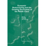 Springer Economic Restructuring and the Growing Uncertainty of the Middle Class