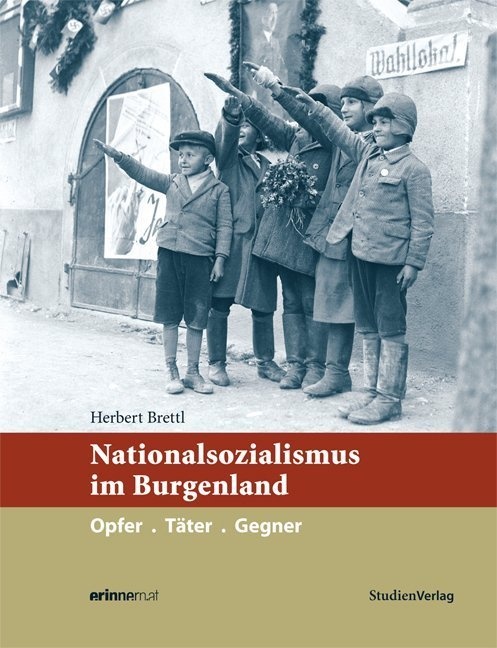 Nationalsozialismus Im Burgenland - Herbert Brettl  Gebunden