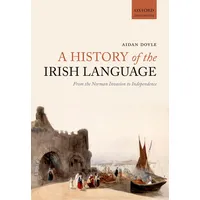 Oxford University Press A History of the Irish Language: