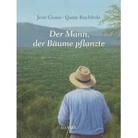 Carl Hanser Verlag Der Mann, der Bäume pflanzte
