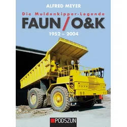 Die Muldenkipper-Legende Faun/O&K 1952-2004