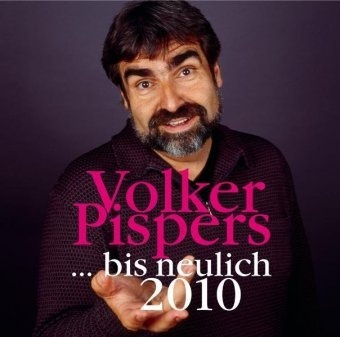 ... Bis Neulich 2010  2 Audio-Cd - Volker Pispers (Hörbuch)