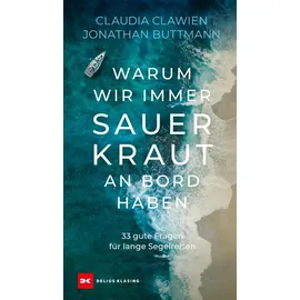 Delius Klasing Verlag Warum wir immer Sauerkraut an Bord haben