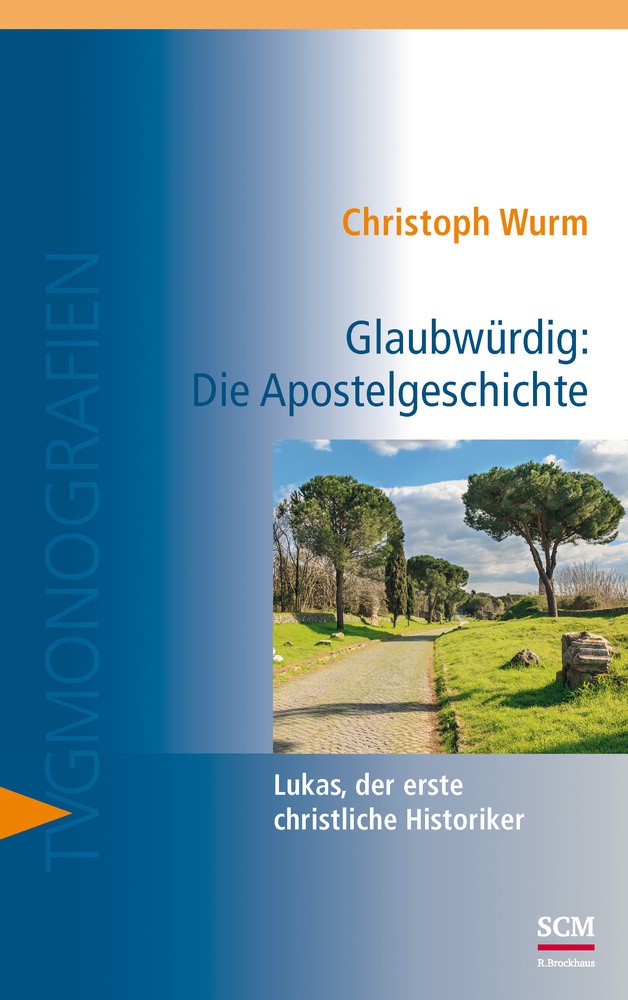 Glaubwürdig: Die Apostelgeschichte - Christoph Wurm  Gebunden