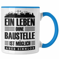 Trendation Tasse Lustige Tasse Bauarbeiter Baustellenliebhaber Geschenkidee Baustelle blau