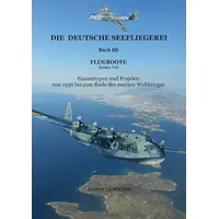 Epubli Die deutsche Seefliegerei Buch III Flugboote Teil II