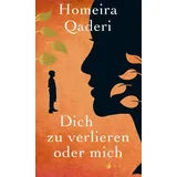 Arche Verlag Dich zu verlieren oder mich