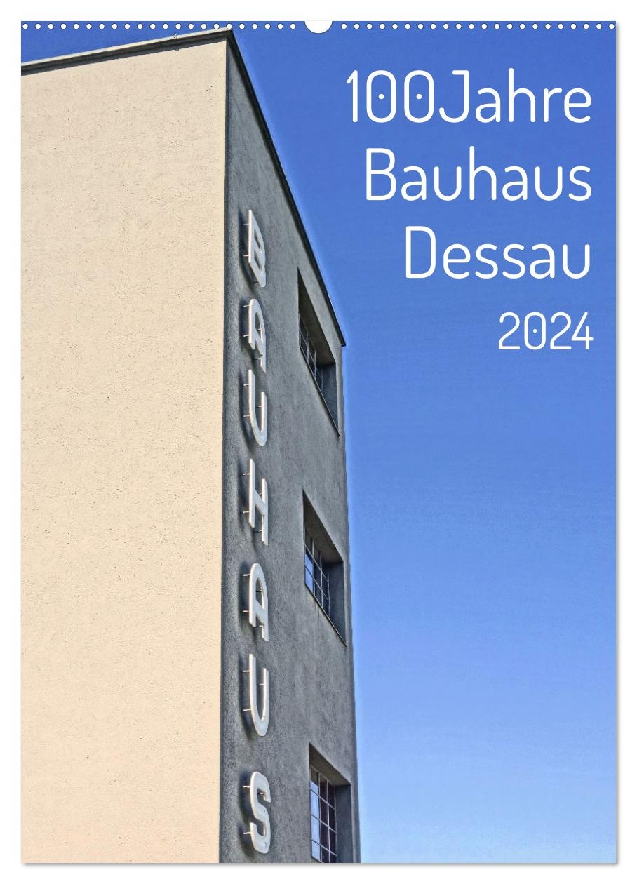 100 Jahre Bauhaus Dessau (CALVENDO Wandkalender 2024) - A4