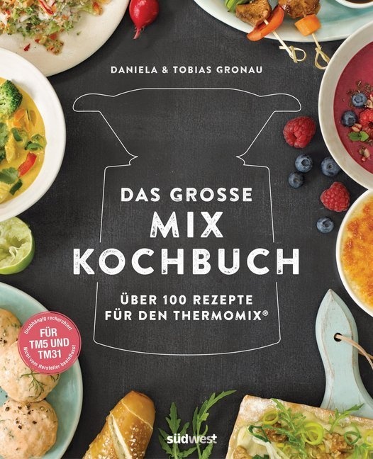 Das Große Mix-Kochbuch - Daniela Gronau-Ratzeck  Tobias Gronau  Gebunden